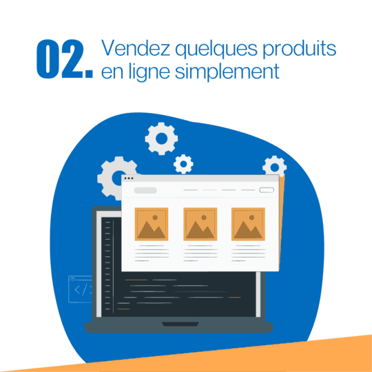 Vendez quelques produits en ligne simplement